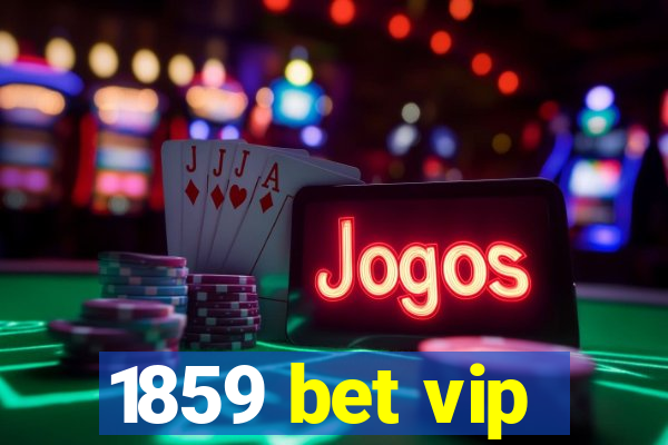 1859 bet vip